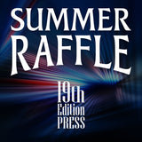 19th Edition Press: Summer Raffle Tickets!