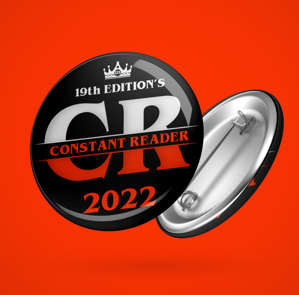19th Edition: Constant Reader 1.5" Constant Reader 2022 Button