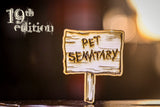 19th Edition: Pet Sematary Sign